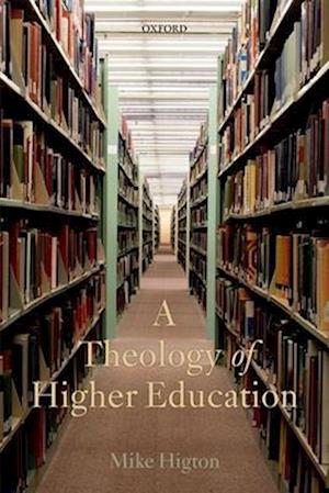 A Theology of Higher Education