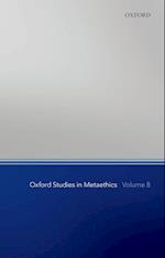 Oxford Studies in Metaethics, Volume 8