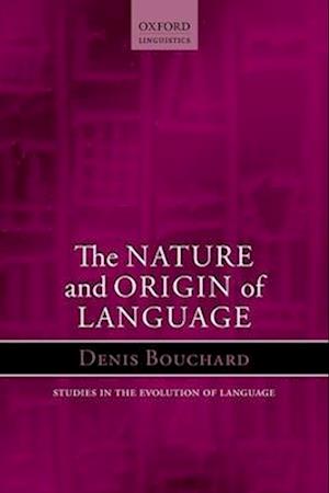 The Nature and Origin of Language