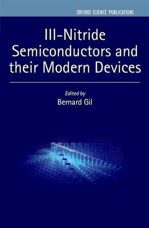 III-Nitride Semiconductors and their Modern Devices