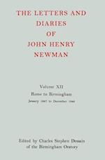 The Letters and Diaries of John Henry Newman: Volume XII: Rome to Birmingham: January 1847 to December 1848