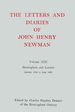 The Letters and Diaries of John Henry Newman: Volume XIII: Birmingham and London: January 1849 to June 1850