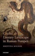 Graffiti and the Literary Landscape in Roman Pompeii