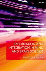 Explanation and Integration in Mind and Brain Science