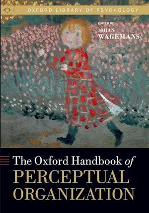 The Oxford Handbook of Perceptual Organization