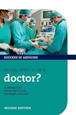 So you want to be a doctor?