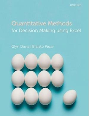 Quantitative Methods for Decision Making Using Excel