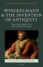 Winckelmann and the Invention of Antiquity