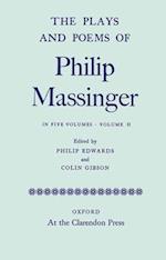 The Plays and Poems of Philip Massinger, Volume II