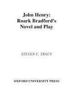 John Henry: Roark Bradford's Novel and Play