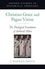 Christian Grace and Pagan Virtue