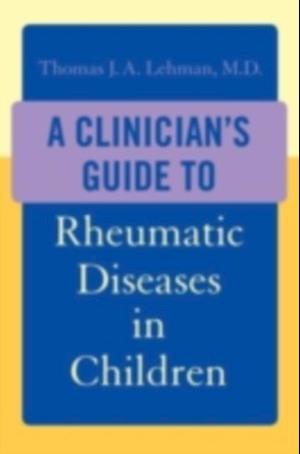 Clinician's Guide to Rheumatic Diseases in Children