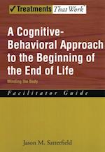 Cognitive-Behavioral Approach to the Beginning of the End of Life, Minding the Body