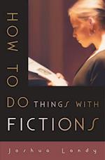 How to Do Things with Fictions