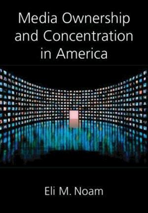 Media Ownership and Concentration in America