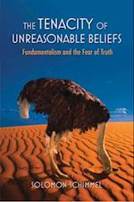 Tenacity of Unreasonable Beliefs