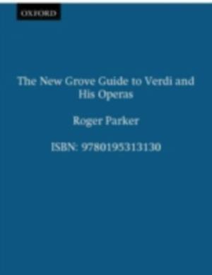 New Grove Guide to Verdi and His Operas