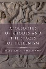 Apollonius of Rhodes and the Spaces of Hellenism