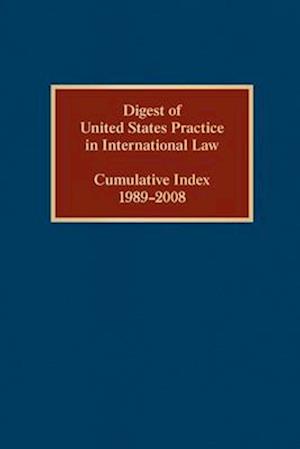 Digest of United States Practice in International Law, Cumulative Index 1989-2008