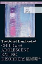 The Oxford Handbook of Child and Adolescent Eating Disorders: Developmental Perspectives