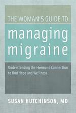 The Woman's Guide to Managing Migraine