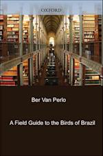 Field Guide to the Birds of Brazil