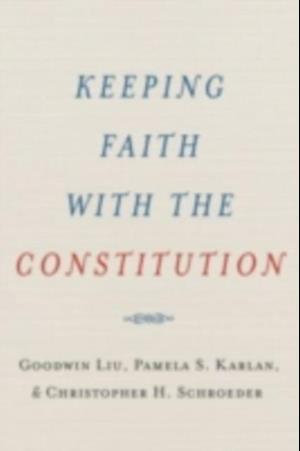 Keeping Faith with the Constitution