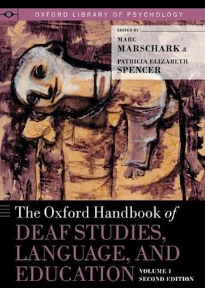 The Oxford Handbook of Deaf Studies, Language, and Education, Volume 1, Second Edition