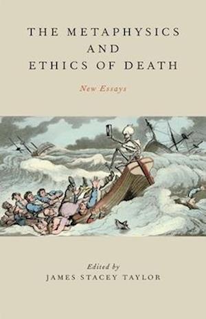 The Metaphysics and Ethics of Death