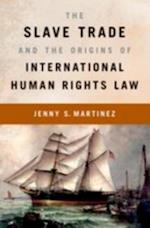 Slave Trade and the Origins of International Human Rights Law