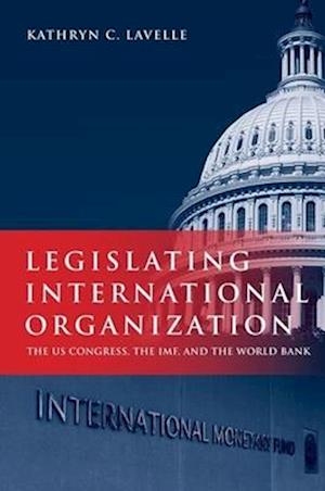 Legislating International Organization