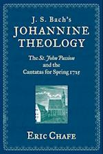 J. S. Bach's Johannine Theology