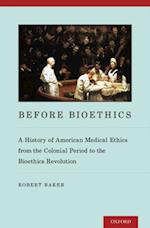 Before Bioethics