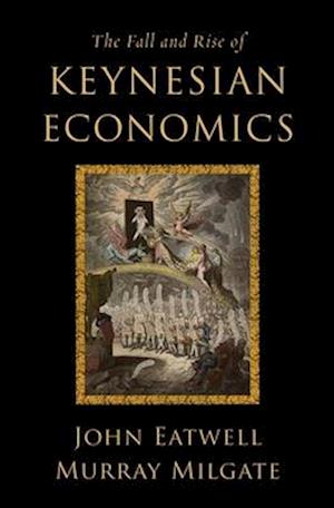 The Fall and Rise of Keynesian Economics