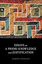 Essays on A Priori Knowledge and Justification