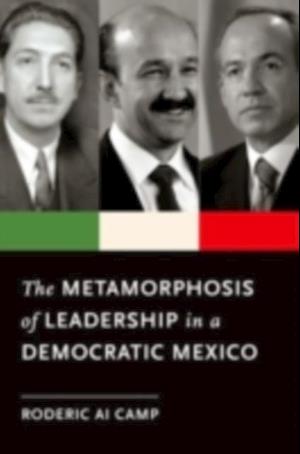 Metamorphosis of Leadership in a Democratic Mexico