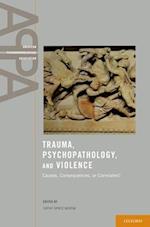 Trauma, Psychopathology, and Violence