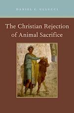 The Christian Rejection of Animal Sacrifice