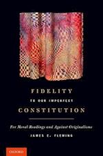Fidelity to Our Imperfect Constitution