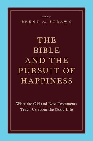 The Bible and the Pursuit of Happiness