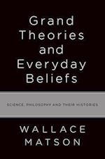 Grand Theories and Everyday Beliefs