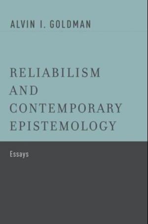 Reliabilism and Contemporary Epistemology