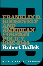 Franklin D. Roosevelt and American Foreign Policy, 1932-1945