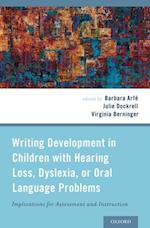 Writing Development in Children with Hearing Loss, Dyslexia, or Oral Language Problems