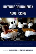 From Juvenile Delinquency to Adult Crime