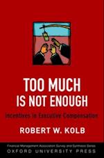 Too Much Is Not Enough