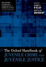 Oxford Handbook of Juvenile Crime and Juvenile Justice