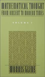 Mathematical Thought From Ancient to Modern Times, Volume 1