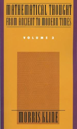 Mathematical Thought From Ancient to Modern Times, Volume 2