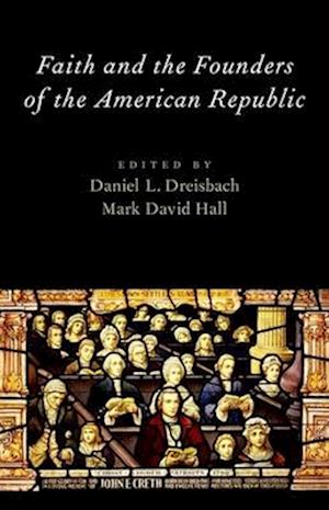 Faith and the Founders of the American Republic